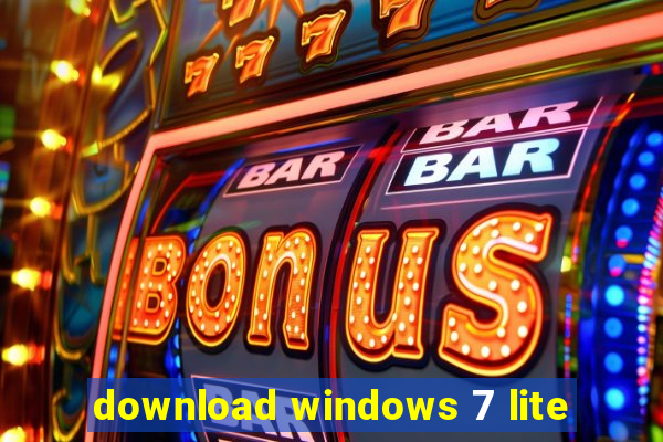 download windows 7 lite